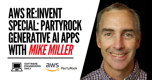 AWS re:Invent Particular: PartyRock Generative AI Apps with Mike Miller