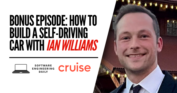 Bonus Episode: How to Build a Self-Driving Car with Ian Williams