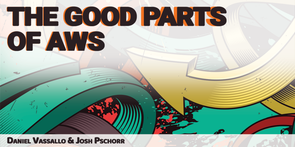 The Good Parts of AWS with Daniel Vassallo