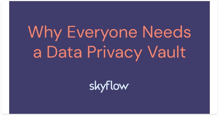 Why Everyone Needs a Data Privacy Vault