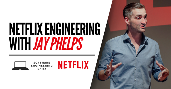 Netflix Engineering with Jay Phelps