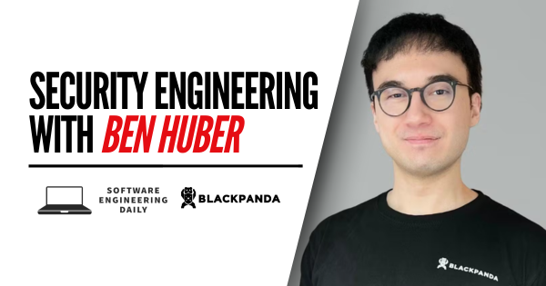 Security Engineering with Ben Huber