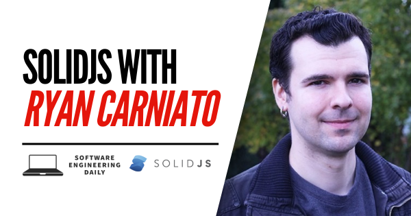 SolidJS with Ryan Carniato