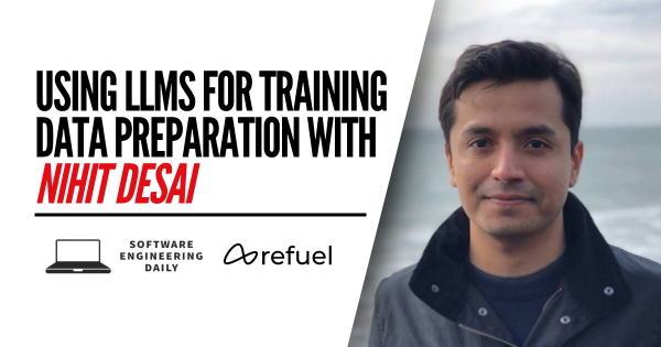 Using LLMs for Training Data Preparation with Nihit Desai