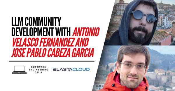 LLM Community Development with Antonio Velasco Fernández and Jose Pablo Cabeza García