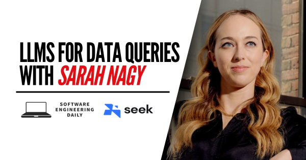 LLMs for Data Queries with Sarah Nagy