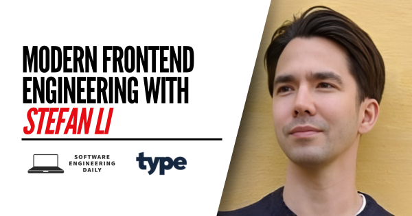 Modern Frontend Engineering with Stefan Li