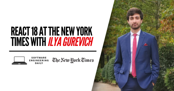 React 18 at The New York Times with Ilya Gurevich