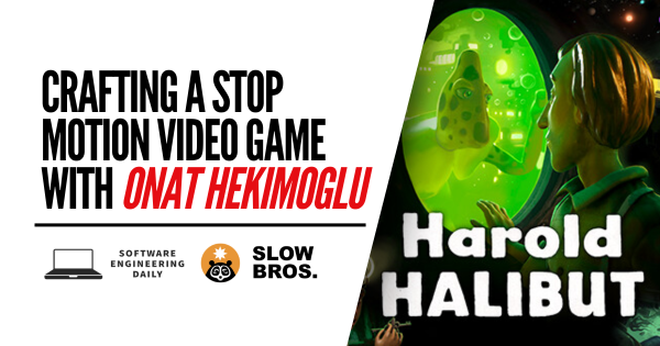 Crafting a Stop Motion Video Game with Onat Hekimoglu
