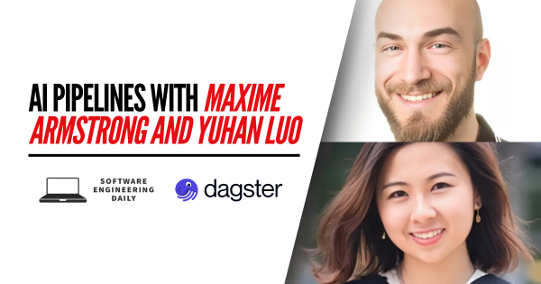 AI Pipelines with Maxime Armstrong and Yuhan Luo