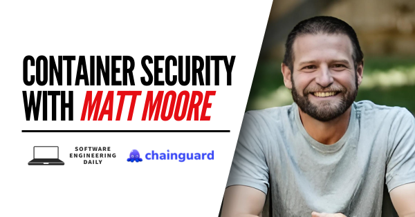 Container Security with Matt Moore