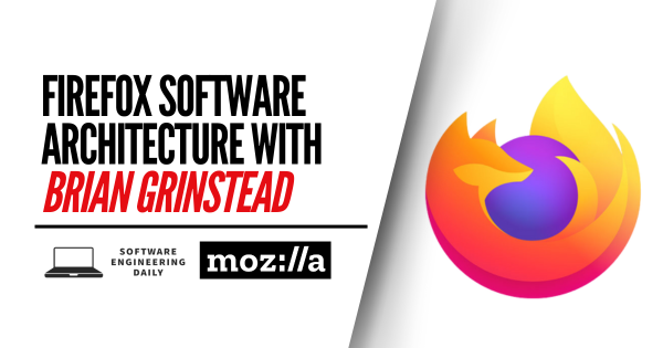 Firefox Software Architecture with Brian Grinstead