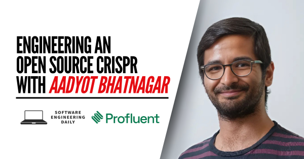 Engineering an Open Source CRISPR with Aadyot Bhatnagar