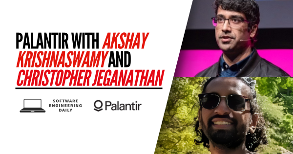 Palantir with Akshay Krishnaswamy and Christopher Jeganathan
