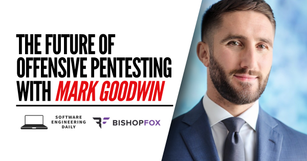 The Future of Offensive Pentesting with Mark Goodwin