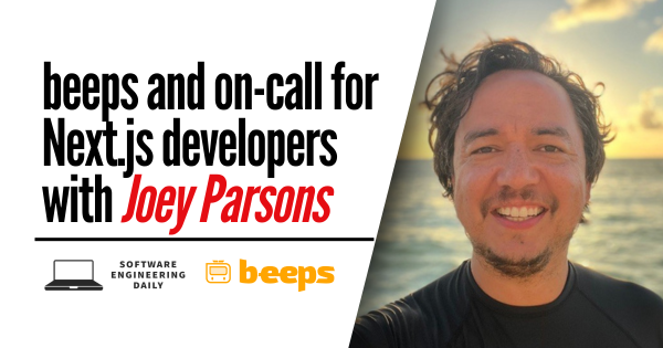 beeps and on-call for Next.js developers with Joey Parsons