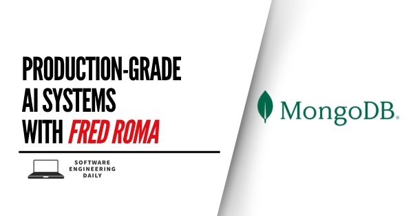 Production-Grade AI Systems with Fred Roma
